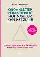 Organisatieverandering: hoe moeilijk kan het zijn?! - Bianca van Leeuwen - ebook - thumbnail