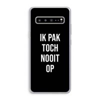 Ik pak nooit op - Zwart: Samsung Galaxy S10 5G Transparant Hoesje Ik pak nooit op - Zwart: Samsung Galaxy S10 5G Transparant Hoesje
