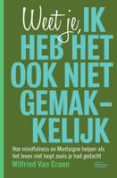 Weet je, ik heb het ook niet gemakkelijk (Paperback)