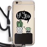 Hey you cactus: iPhone 6 / 6S Transparant Hoesje met koord Hey you cactus: iPhone 6 / 6S Transparant Hoesje met koord