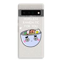 I'm A Hopeless Ramen-Tic For You: Google Pixel 6 Pro Transparant Hoesje