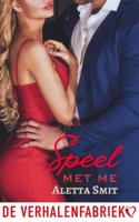 Speel met me - Aletta Smit - ebook