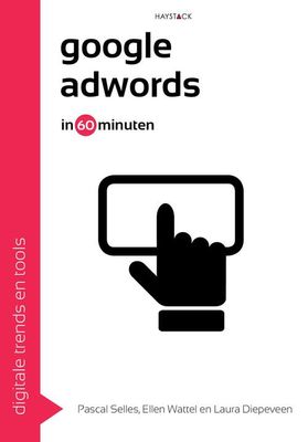 Google AdWords - Ellen Wattel, Laura Diepeveen, Pascal Selles - eBook (9789461262608)