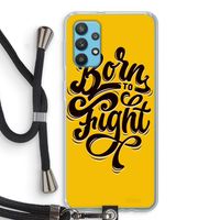 Born to Fight: Samsung Galaxy A32 4G Transparant Hoesje met koord