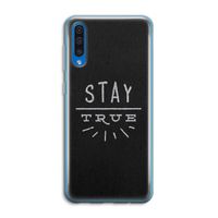 Stay true: Samsung Galaxy A50 Transparant Hoesje