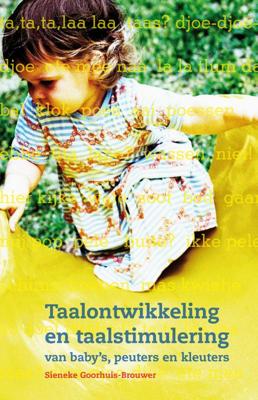 Taalontwikkeling en taalstimulering van baby&apos;s, peuters en kleuters (Paperback)