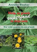 Help, er groeit superfood in mijn tuin (Hardback)