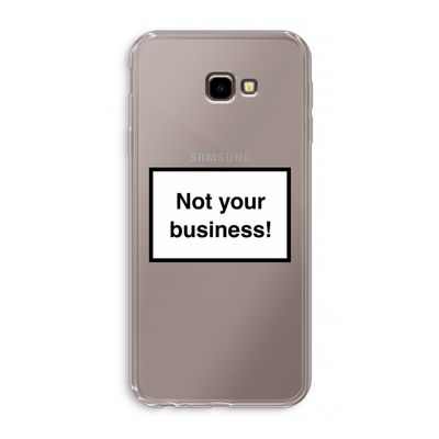 Not your business: Samsung Galaxy J4 Plus Transparant Hoesje