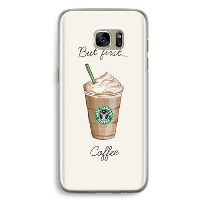 But first coffee: Samsung Galaxy S7 Edge Transparant Hoesje