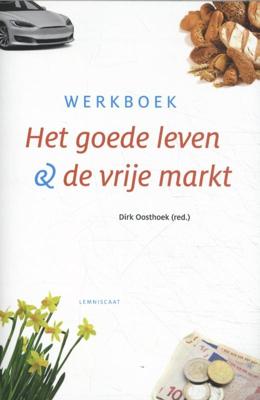 Het goede leven en de vrije markt (Paperback)
