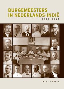 Burgemeesters in Nederlands-Indië 1916-1942 (Hardback)