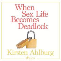 When Sex Life Becomes Deadlock When Sex Life Becomes Deadlock