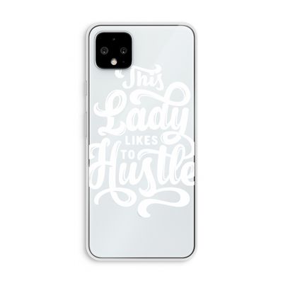 Hustle Lady: Pixel 4 XL Transparant Hoesje