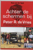 Achter de schermen bij Peter R. de Vries / Herziene editie - thumbnail