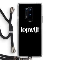 Topwijf Zwart: OnePlus 8 Pro Transparant Hoesje met koord Topwijf Zwart: OnePlus 8 Pro Transparant Hoesje met koord