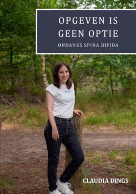 Opgeven is geen optie ondanks spina bifida (Paperback)