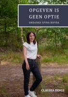 Opgeven is geen optie ondanks spina bifida (Paperback)