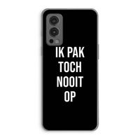 Ik pak nooit op - Zwart: OnePlus Nord 2 5G Transparant Hoesje