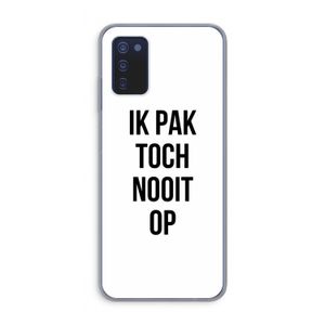Ik pak nooit op: Samsung Galaxy A03s Transparant Hoesje