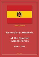 Generals & Admirals of the Spanish Armed Forces 1900 - 1945 (Paperback)