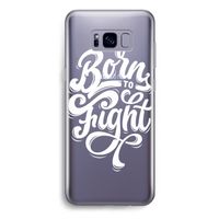 Born to Fight: Samsung Galaxy S8 Plus Transparant Hoesje