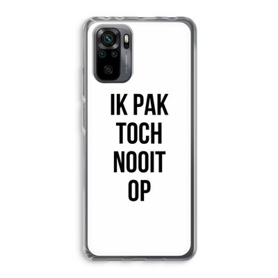 Ik pak nooit op: Xiaomi Redmi Note 10 Pro Transparant Hoesje