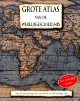 Grote Atlas van de Wereldgeschiedenis (Hardback)
