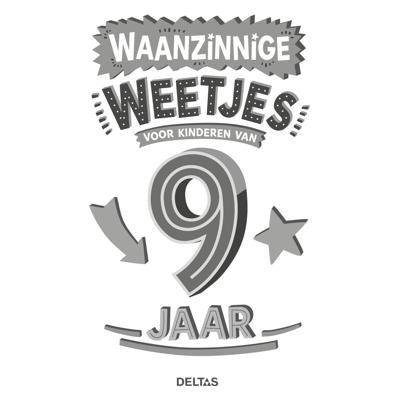 Deltas Waanzinnige weetjes voor kinderen van 9 jaar kinderboek