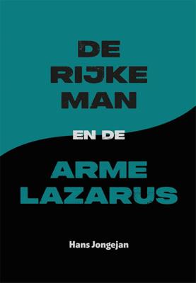 De rijke man en de arme Lazarus (Paperback)