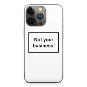 Not your business: iPhone 13 Pro Transparant Hoesje