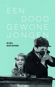 Een doodgewone jongen - Dirk Deferme - ebook