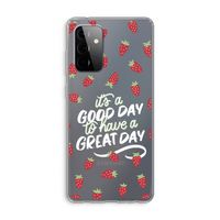 Don't forget to have a great day: Samsung Galaxy A72 Transparant Hoesje