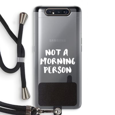 Morning person: Samsung Galaxy A80 Transparant Hoesje met koord