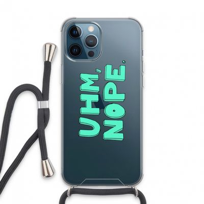 UHM, NOPE.: iPhone 13 Pro Max Transparant Hoesje met koord