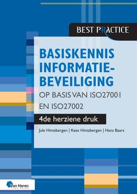Basiskennis informatiebeveiliging op basis van ISO27001 en ISO27002 - 4de herziene druk - Jule Hintzbergen, Kees Hintzbergen, Hans Baars - ebook