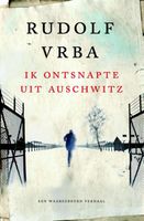 Ik ontsnapte uit Auschwitz - Rudolf Vrba - ebook