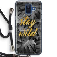 Stay wild: Samsung Galaxy A6 (2018) Transparant Hoesje met koord