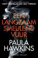 Een langzaam smeulend vuur - Paula Hawkins - ebook