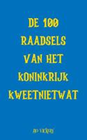 De 100 raadsels van het koninkrijk Kweetnietwat (Paperback)