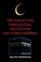 The Qur&apos;an for unbelievers, politicians and other dummies (Paperback)