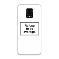 Refuse to be average: Xiaomi Redmi Note 10 Lite Transparant Hoesje Refuse to be average: Xiaomi Redmi Note 10 Lite Transparant Hoesje