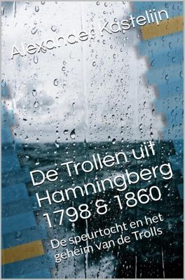 De Trollen uit Hamningberg 1798 & 1860 - Alexander Kastelijn - ebook