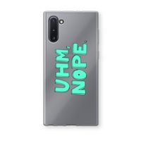 UHM, NOPE.: Samsung Galaxy Note 10 Transparant Hoesje