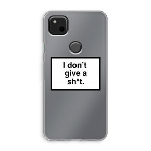 Don't give a shit: Google Pixel 4a Transparant Hoesje