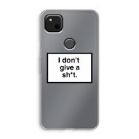 Don't give a shit: Google Pixel 4a Transparant Hoesje