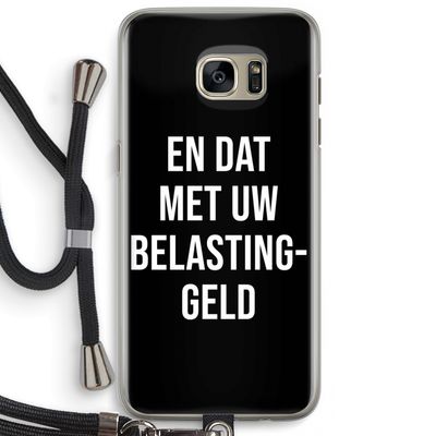 Belastinggeld - Zwart: Samsung Galaxy S7 Edge Transparant Hoesje met koord