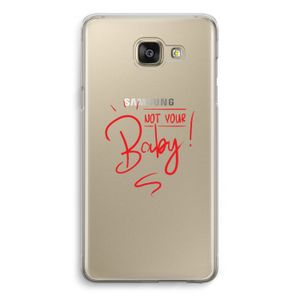 Not Your Baby: Samsung Galaxy A5 (2016) Transparant Hoesje