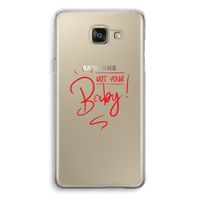 Not Your Baby: Samsung Galaxy A5 (2016) Transparant Hoesje