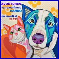 Avonturen van zwerfhond Hanno en zwerfkat Flip Avonturen van zwerfhond Hanno en zwerfkat Flip