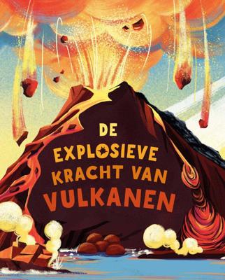 De explosieve kracht van vulkanen (Hardback)